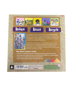 Zero Waste Kids: Hands-On Projects and Activities to Reduce, Reuse, and Recycle [Book]