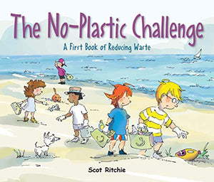 The No Plastic Challenge - A First Book of Reducing Waste